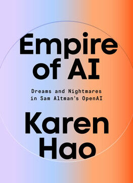 Empire of AI: Dreams and Nightmares in Sam Altman's OpenAI