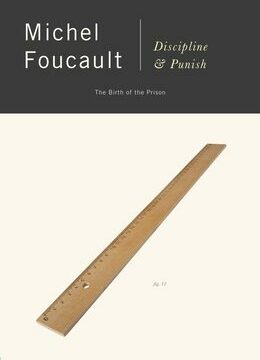 Discipline and Punish: The Birth of the Prison
