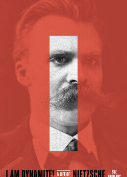 I Am Dynamite!: A Life of Nietzsche
