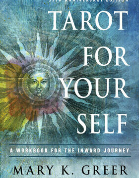 Tarot for Your Self: A Workbook for the Inward Journey (35th Anniversary Edition)