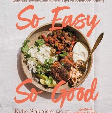 So Easy So Good: Delicious Recipes and Expert Tips for Balanced Eating (a Cookbook)