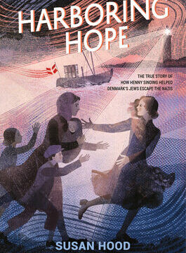 Harboring Hope: The True Story of How Henny Sinding Helped Denmark's Jews Escape the Nazis
