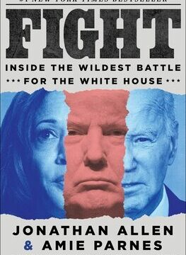 Fight: Inside the Wildest Battle for the White House