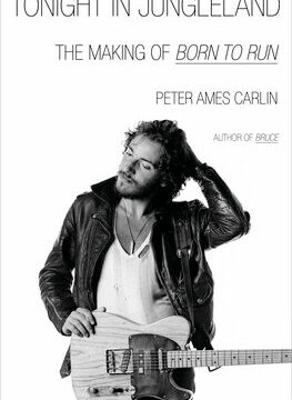 Tonight in Jungleland: The Making of Born to Run