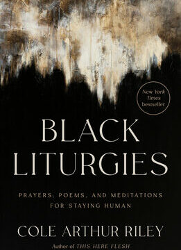 Black Liturgies: Prayers, Poems, and Meditations for Staying Human