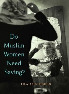 Do Muslim Women Need Saving?