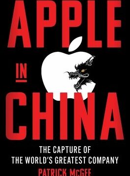 Apple in China: The Capture of the World's Greatest Company
