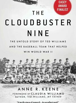 Cloudbuster Nine: The Untold Story of Ted Williams and the Baseball Team That Helped Win World War II