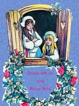 Snow-White and Rose-Red