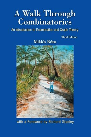 Walk Through Combinatorics, A: An Introduction to Enumeration and Graph Theory (Third Edition)