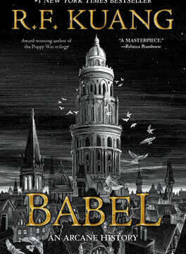 Babel: Or the Necessity of Violence: An Arcane History of the Oxford Translators' Revolution