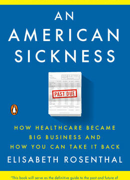 American Sickness: How Healthcare Became Big Business and How You Can Take It Back