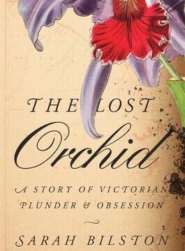 Lost Orchid: A Story of Victorian Plunder and Obsession