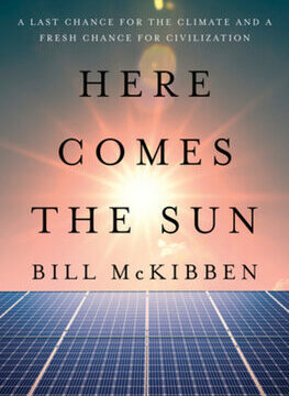Here Comes the Sun: A Last Chance for the Climate and a Fresh Chance for Civilization