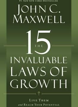 15 Invaluable Laws of Growth: Live Them and Reach Your Potential