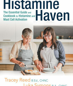 Histamine Haven: The Essential Guide and Cookbook to Histamine and Mast Cell Activation