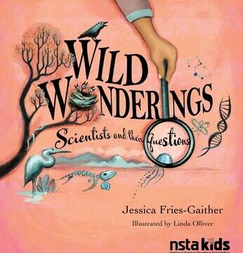Wild Wonderings: Scientists and Their Questions