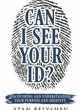 Can I See Your ID?: Discovering and Understanding Your Purpose and Identity