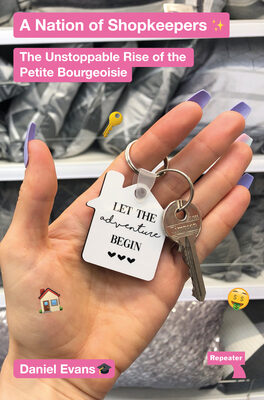 Nation of Shopkeepers: The Unstoppable Rise of the Petite Bourgeoisie