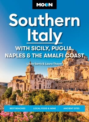 Moon Southern Italy: With Sicily, Puglia, Naples & the Amalfi Coast: Best Beaches, Local Food & Wine, Ancient Sites (Revised)