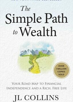 Simple Path to Wealth (Revised & Expanded 2025 Edition): Your Road Map to Financial Independence and a Rich, Free Life