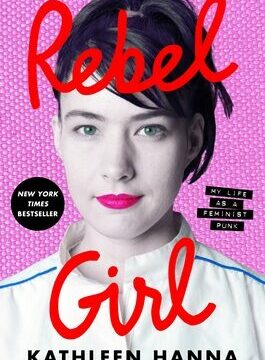 Rebel Girl: My Life as a Feminist Punk