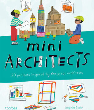 Mini Architects: 20 Projects Inspired by the Great Architects