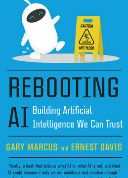 Rebooting AI: Building Artificial Intelligence We Can Trust