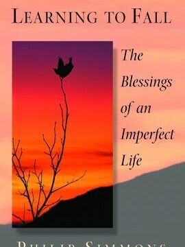Learning to Fall: The Blessings of an Imperfect Life