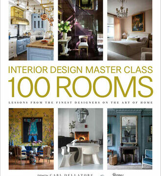 Interior Design Master Class: 100 Rooms: Lessons from the Finest Designers on the Art of Home