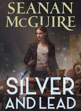 Silver and Lead: An October Daye Novel
