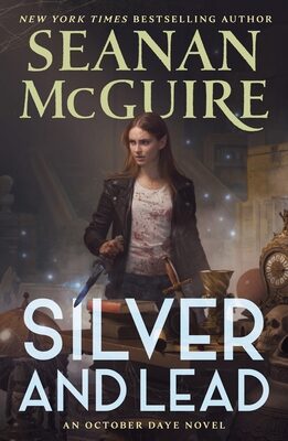 Silver and Lead: An October Daye Novel