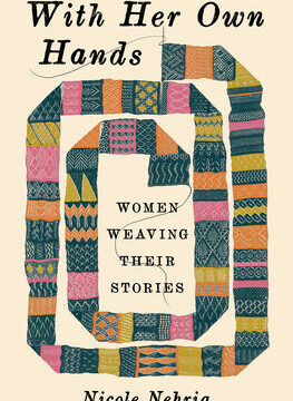 With Her Own Hands: Women Weaving Their Stories