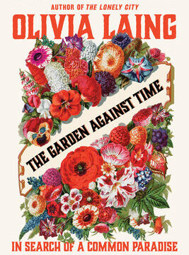 Garden Against Time: In Search of a Common Paradise