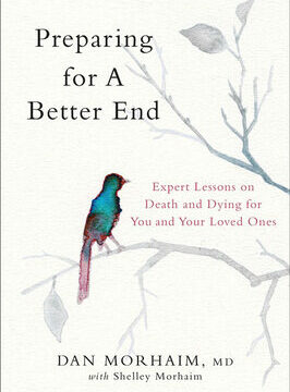 Preparing for a Better End: Expert Lessons on Death and Dying for You and Your Loved Ones