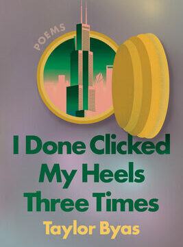 I Done Clicked My Heels Three Times: Poems