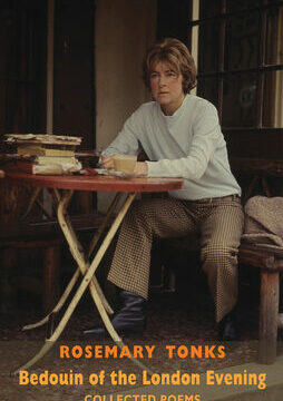 Bedouin of the London Evening: Collected Poems: Collected Poems & Selected Prose