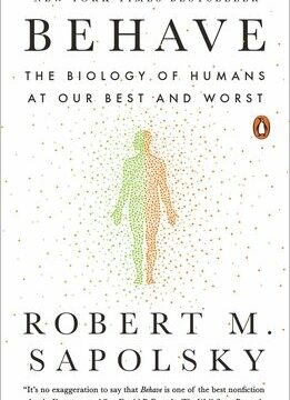 Behave: The Biology of Humans at Our Best and Worst