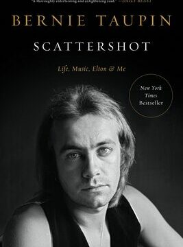 Scattershot: Life, Music, Elton, and Me
