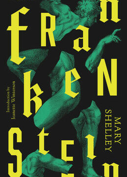 Frankenstein: Or the Modern Prometheus
