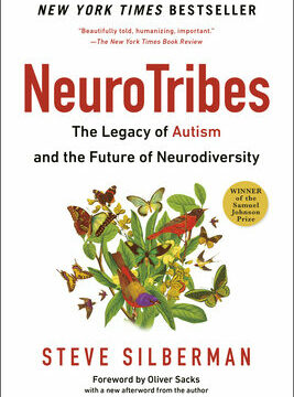 Neurotribes: The Legacy of Autism and the Future of Neurodiversity