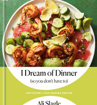 I Dream of Dinner (So You Don't Have To): Low-Effort, High-Reward Recipes: A Cookbook