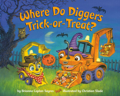 Where Do Diggers Trick-Or-Treat?: A Halloween Book for Kids and Toddlers