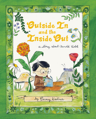 Outside in and the Inside Out: A Story about Arnold Lobel