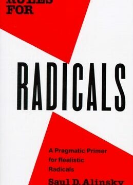 Rules for Radicals: A Pragmatic Primer for Realistic Radicals