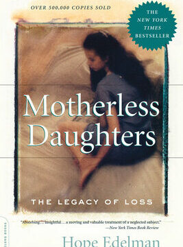 Motherless Daughters (20th Anniversary Edition): The Legacy of Loss (Anniversary)