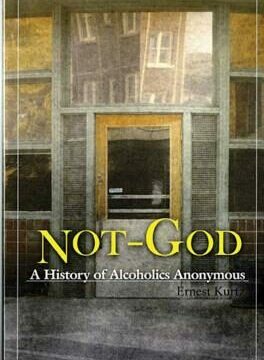 Not God: A History of Alcoholics Anonymous