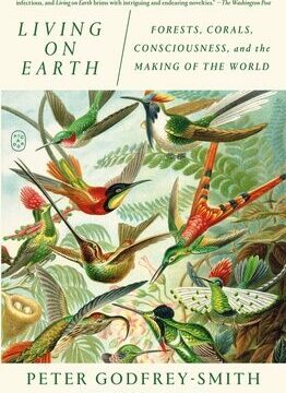 Living on Earth: Forests, Corals, Consciousness, and the Making of the World
