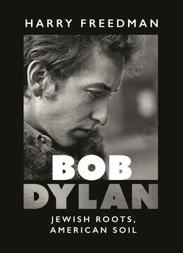 Bob Dylan: Jewish Roots, American Soil
