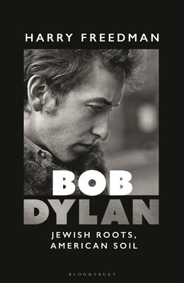 Bob Dylan: Jewish Roots, American Soil